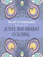 The Art of Mindfulness: Joyful and Radiant Coloring