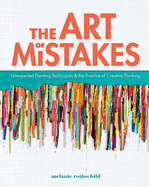 The Art of Mistakes: Unexpected Painting Techniques and the Practice of Creative Thinking