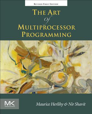 The Art of Multiprocessor Programming, Revised Reprint - Herlihy, Maurice, and Shavit, Nir