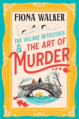 The Art of Murder: the BRAND NEW charming cozy mystery full of twists and turns from Fiona Walker for 2024 - Walker, Fiona