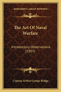 The Art of Naval Warfare: Introductory Observations (1907)