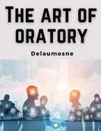 The Art of Oratory: Delsarte System