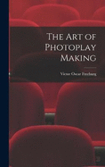 The art of Photoplay Making