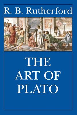 The Art of Plato - Rutherford, R. B.