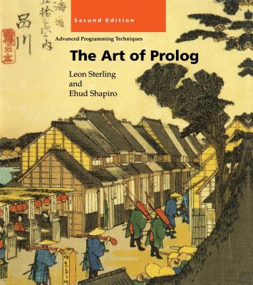 The Art of PROLOG: Advanced Programming Techniques - Sterling, Leon S, and Shapiro, Ehud Y
