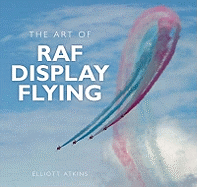 The Art of RAF Display Flying: A History