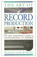 The Art of Record Production - Burgess, Richard James