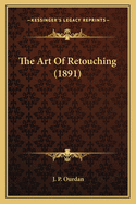 The Art of Retouching (1891)