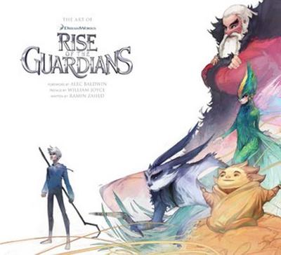 The Art of Rise of the Guardians - Zahed, Ramin, and Baldwin, Alec (Foreword by), and Joyce, William (Preface by)