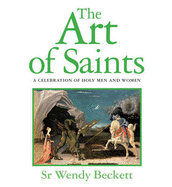 The Art of Saints: A Celebration of Holy Men and Women
