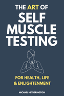 The Art of Self Muscle Testing