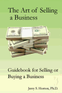 The Art of Selling a Business: Guidebook for Buying or Selling a Business