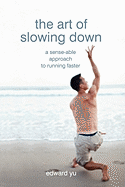 The Art of Slowing Down