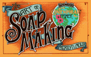 The Art of Soap Making - Mohr, Merilyn