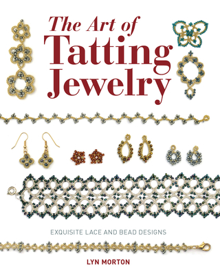 The Art of Tatting Jewelry - Morton, L