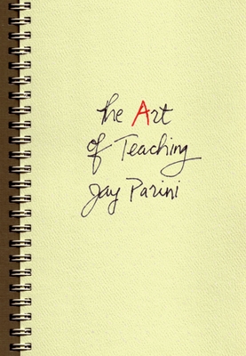 The Art of Teaching - Parini, Jay
