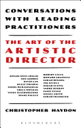 The Art of the Artistic Director: Conversations with Leading Practitioners