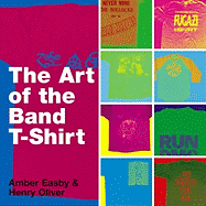 The Art of the Band T-Shirt - Easby, Amber, and Oliver, Henry