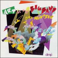 The Art of the Big Band - Bob Mintzer