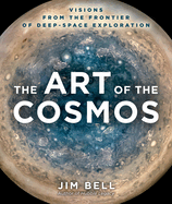 The Art of the Cosmos: Visions from the Frontier of Deep Space Exploration