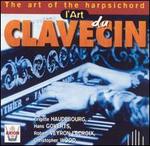 The Art of the Harpsichord - Brigitte Haudebourg (harpsichord); Christopher Wood (harpsichord); Hans Goverts (harpsichord);...