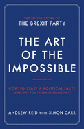 The Art of the Impossible: How to start a political party (and why you probably shouldn't)