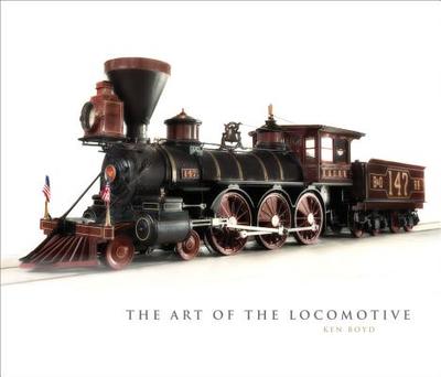 The Art of the Locomotive - Boyd, Ken