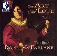 The Art of the Lute: The Best of Ronn McFarlane - Mark Cudek (lute); Ronn McFarlane (lute)
