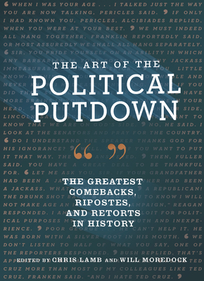 The Art of the Political Putdown - Lamb, Chris, and Moredock, Will