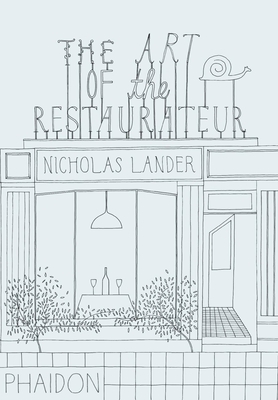The Art of the Restaurateur - Lander, Nicholas