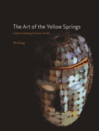 The Art of the Yellow Springs: Understanding Chinese Tombs