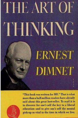 The Art of Thinking - Dimnet, Ernest