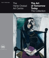 The Art of Tomorrow Today: The Collection: The Henie Onstad Art Centre