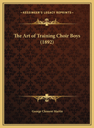 The Art of Training Choir Boys (1892)