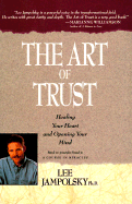 The Art of Trust: Healing Your Heart and Opening Your Mind