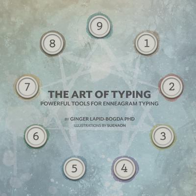 The Art of Typing: Powerful Tools for Enneagram Typing - Lapid-Bogda, Ginger
