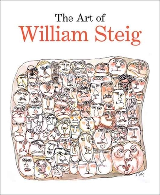 The Art of William Steig - Nahson, Claudia J (Editor), and Cottingham, Robert (Contributions by), and Sendak, Maurice (Preface by)