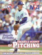 The Art & Science of Pitching - House, Tom, and Heil, Gary, and Johnson, Steve