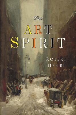 The Art Spirit - Henri, Robert
