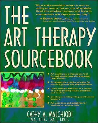 The Art Therapy Sourcebook - Malchiodi, Cathy A, PhD, Lpcc, and Malchoidi, Cathy A