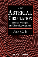 The Arterial Circulation: Physical Principles and Clinical Applications