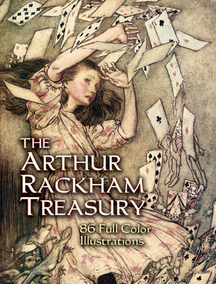The Arthur Rackham Treasury: 86 Full-Color Illustrations - Rackham, Arthur, and Menges, Jeff A (Editor)