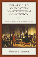 The Article V Amendatory Constitutional Convention: Keeping the Republic in the Twenty-First Century