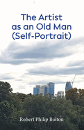 The Artist as an Old Man (Self-Portrait)