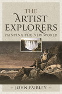 The Artist Explorers: Painting The New World