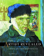 The Artist Revealed: Artists and Their Self Portraits