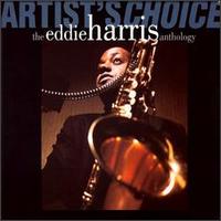 The Artist's Choice: The Eddie Harris Anthology - Eddie Harris