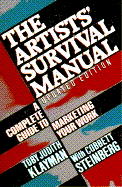 The Artists' Survival Manual: A Complete Guide to Marketing Your Work
