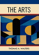 The Arts: A Comparative Approach to the Arts of Painting, Sculpture, Architecture, Music and Drama