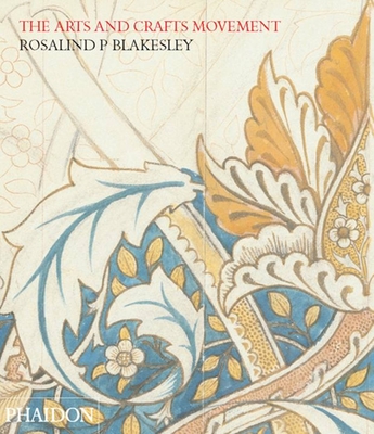 The Arts and Crafts Movement - Blakesley, Rosalind P, and Charles, Martin (Photographer)